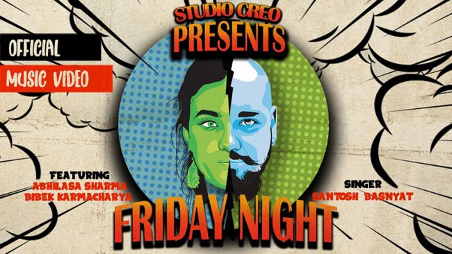 गायक सन्तोषको ‘फ्राइडे नाइट’ गीत सार्वजनिक [भिडियाे]
