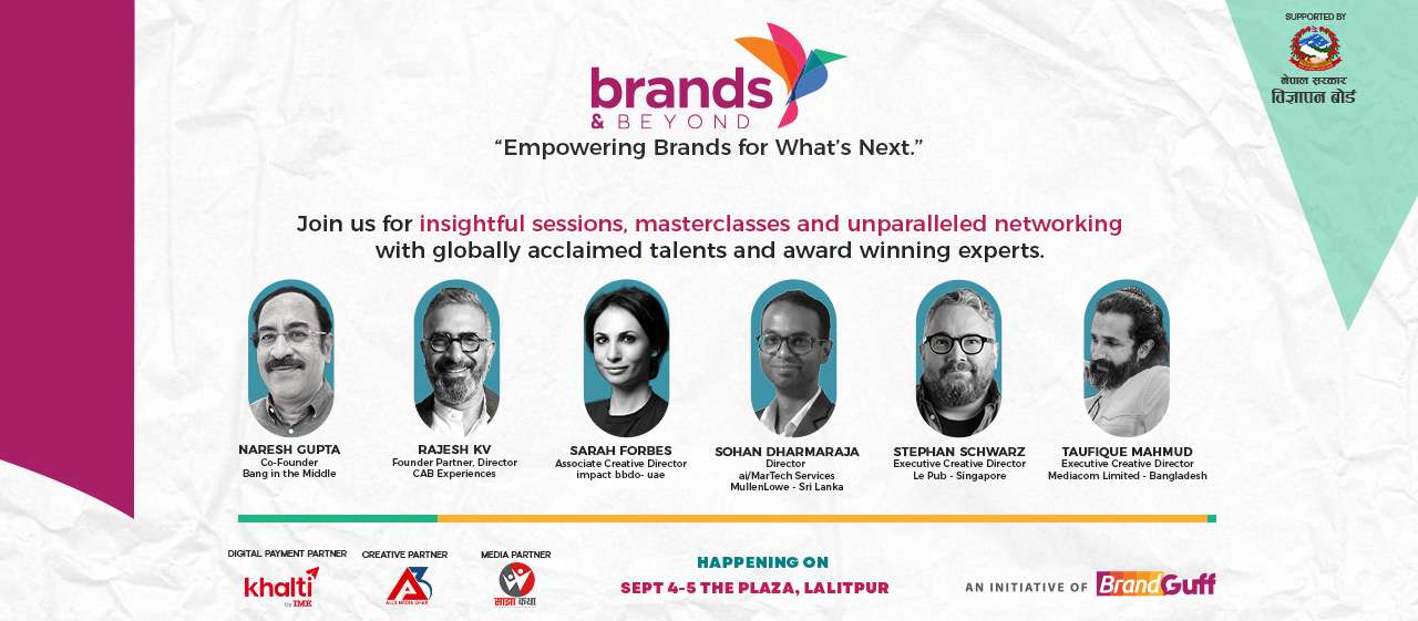 अन्तर्राष्ट्रिय ब्राण्ड बिल्डिङ्ग, मार्केटिङ्ग र कम्युनिकेशन कन्फ्रेन्स– ब्राण्ड्स एण्ड वियोण्ड–२०२५ आयोजना हुँदै