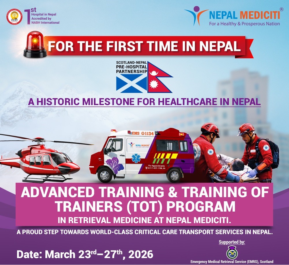 नेपालमै पहिलोपटक अन्तर्राष्ट्रियस्तरको ‘रिट्रिभल मेडिसिन’सम्बन्धी तालिम आयोजना गर्दै मेडिसिटी अस्पताल